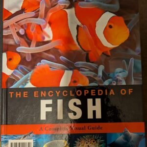 The Encyclopaedia of Fish: A Complete Visual Guide