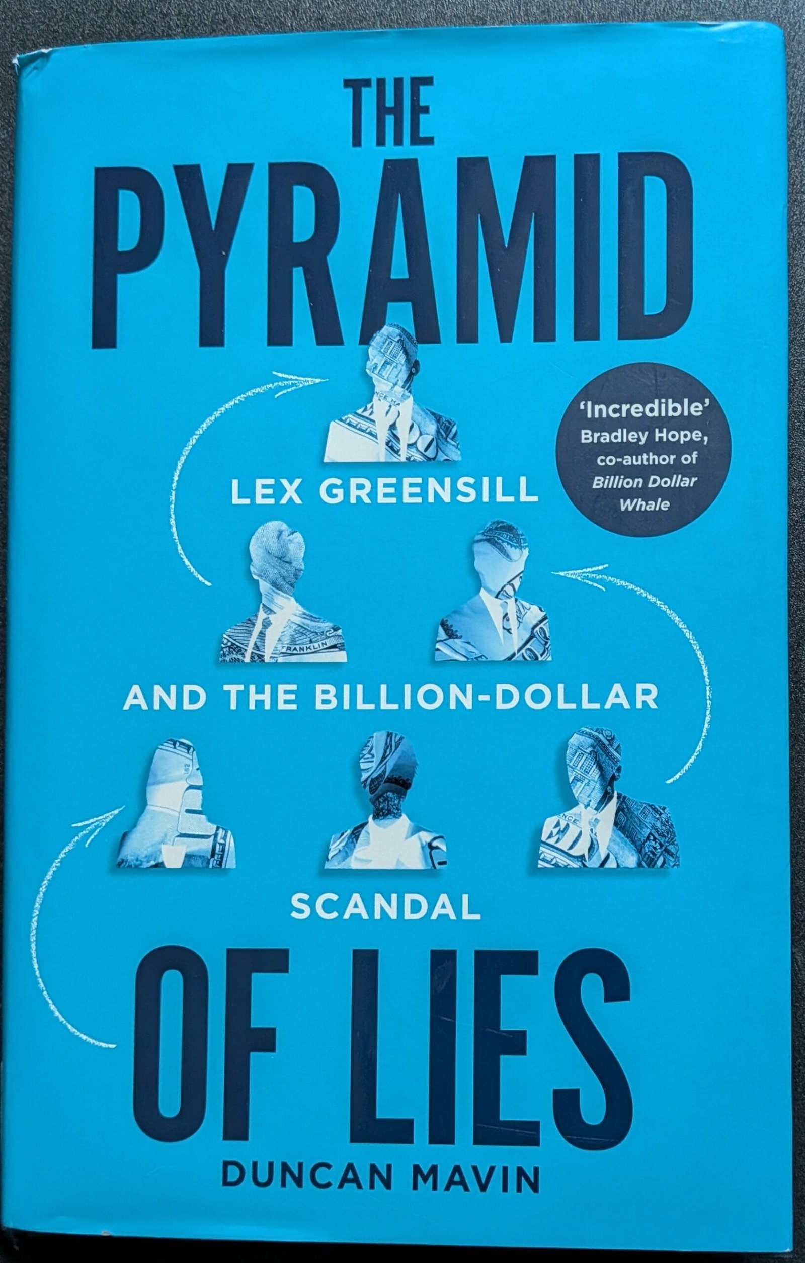 The Pyramid of Lies: Lex Greensill and the Billion-Dollar Scandal by Duncan Mavin