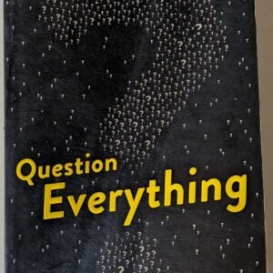Question Everything: 132 Science Questions and their Unexpected Answers by New Scientist