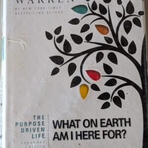 What On Earth Am I here For? (The Purpose-Driven Life) by Rick Warren