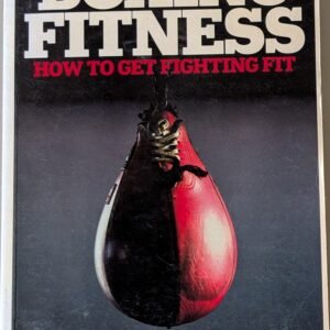 Boxing Fitness: How to Get Fighting Fit by Ian Oliver