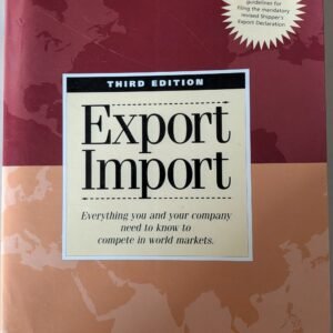 Export Import: Everything You and Your Company Need to Know Compete in World Markets by Joseph A. Zodl