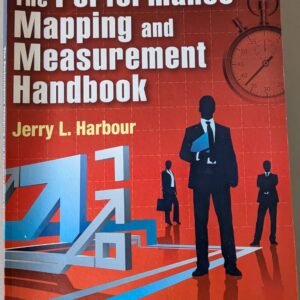 The Performance Mapping and Measurement Handbook by Jerry l. Harbour