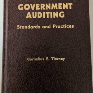 Government Auditing: Standards and Practices by Cornelius E. Tierney